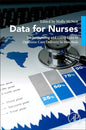 Data for Nurses: Understanding and Using Data to Optimize Care Delivery in Hospitals and Health Systems - Paperback