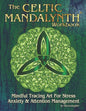 The Celtic Mandalynth Workbook: Mindful Tracing Art for Stress, Anxiety and Attention Management - Paperback
