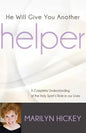 He Will Give You Another Helper: A Complete Understanding of the Holy Spirit's Role in Our Lives - Paperback