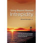 Going Beyond Measure--Intrepidity: A 40-Day Devotional Towards Your Spiritual Transformation, Health and Growth - Paperback