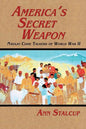 America's Secret Weapon: Navajo Code Talkers of World War II - Paperback