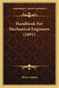 Handbook for Mechanical Engineers (1891) - Paperback