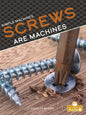 Screws Are Machines - Library Binding