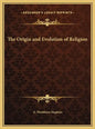 The Origin and Evolution of Religion - Hardcover