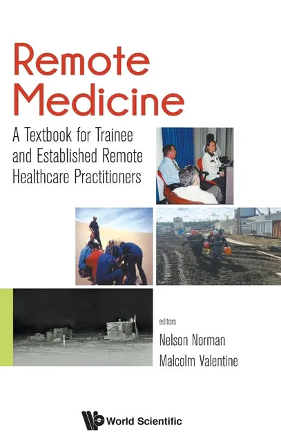 Remote Medicine: A Textbook for Trainee and Established Remote Healthcare Practitioners - Hardcover