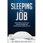 Sleeping On The Job: Proven Strategies To Optimize Your Workplace Performance And Personal Wellbeing Through Better Sleep - Paperback