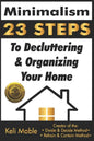 Minimalism: 23 Steps To Decluttering & Organizing Your Home - Paperback