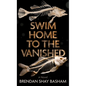Swim Home to the Vanished - Library Binding
