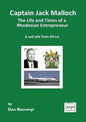 Captain Jack Malloch the Life and Times of a Rhodesian Entrepreneur a Sad Tale from Africa - Paperback