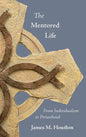 The Mentored Life: From Individualism to Personhood - Hardcover