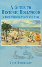 A Guide to Historic Hollywood: A Tour Through Place and Time - Hardcover
