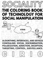 SOCIALITY, the Coloring Book of Technology for Social Manipulation - Paperback