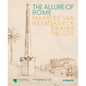 The Allure of Rome: Maarten Van Heemskerck Draws the City - Hardcover