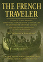 The French Traveler: Adventure, Exploration & Indian Life In Eighteenth-Century Canada - Paperback