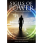 Sigils of Power and Transformation: 111 Magick Sigils to Change and Control Your Life - Paperback