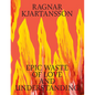 Ragnar Kjartansson: Epic Waste of Love and Understanding - Hardcover