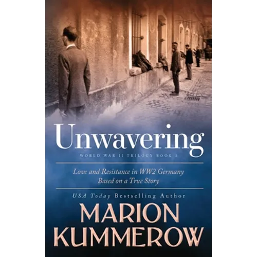 Unwavering: Based on a True Story of Love and Resistance - Paperback