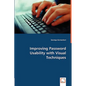 Improving Password Usability with Visual Techniques - Paperback