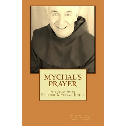 Mychal's Prayer: Praying with Father Mychal Judge - Paperback