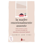 Madre Emocionalmente Ausente, La - Paperback