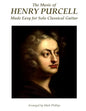 The Music of Henry Purcell Made Easy for Solo Classical Guitar - Paperback