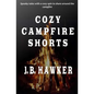 Cozy Campfire Shorts: A collection of spooky fireside tales with a cozy twist - Paperback