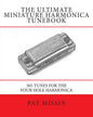 The Ultimate Miniature Harmonica Tunebook: 365 Tunes for the Four Hole Harmonica - Paperback