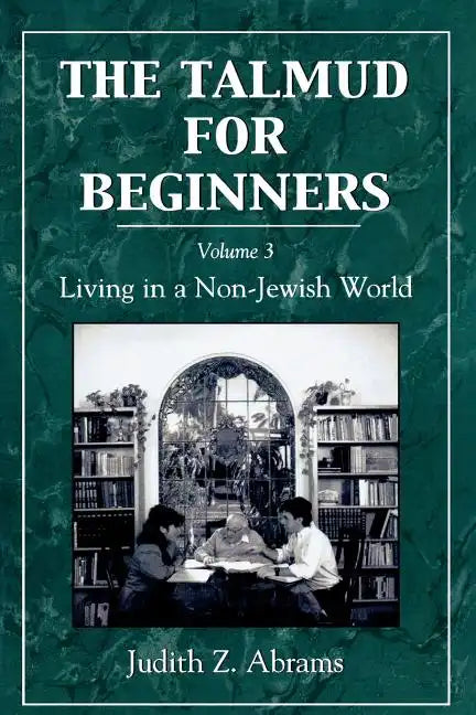 The Talmud for Beginners: Living in a Non-Jewish World: Volume 3 - Paperback