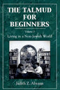 The Talmud for Beginners: Living in a Non-Jewish World: Volume 3 - Paperback