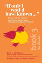 If Only I Would Have Known...: What I wish the Librarian would have told me about Language, Literacy, and Dyslexia - Paperback
