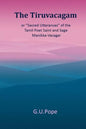 The Tiruvacagam: or, 'Sacred utterances' of the Tamil poet, saint, and sage Manikka-Vacagar: - Paperback