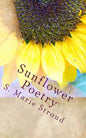 Sunflower Poetry: Seeds for the Soul - Paperback