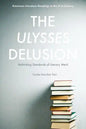 The Ulysses Delusion: Rethinking Standards of Literary Merit - Hardcover