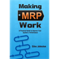 Making MRP Work: A Practical Guide To Improve Your System's Performance - Paperback