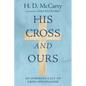 His Cross and Ours - Paperback