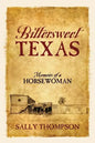 Bittersweet Texas: Memoirs of a Horsewoman - Paperback