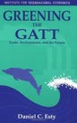 Greening the GATT: Trade, Environment, and the Future - Paperback