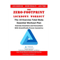 The Zero-Footprint Lockdown Workout: The 10 Exercise Total-Body Essential Workout Plan to Exercise Anywhere and Everywhere With Scientifically Proven - Paperback