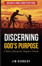 Discerning God's Purpose: A Father's Journey from Tragedy to Triumph - Paperback