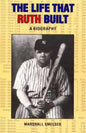 The Life That Ruth Built: A Biography - Paperback