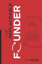 The Replaceable Founder - Paperback