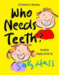 Who Needs Teeth?: (Adorable Rhyming bedtime Story/Picture Book About Caring for Your Teeth, for Beginner Readers, Ages 2-8) - Paperback