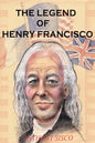 The Legend of Henry Francisco: America's Oldest Man Ever (So Far) 1686-1820 - Paperback