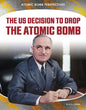 Us Decision to Drop Atomic Bomb - Library Binding