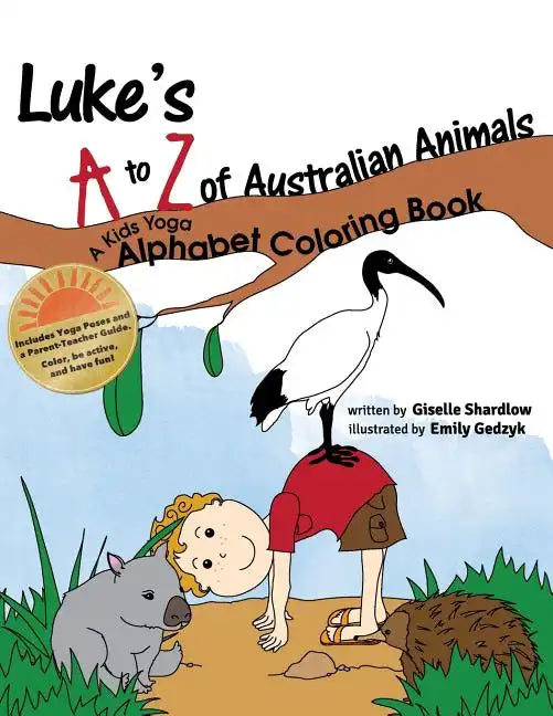 Luke's A to Z of Australian Animals: A Kids Yoga Alphabet Coloring Book - Paperback