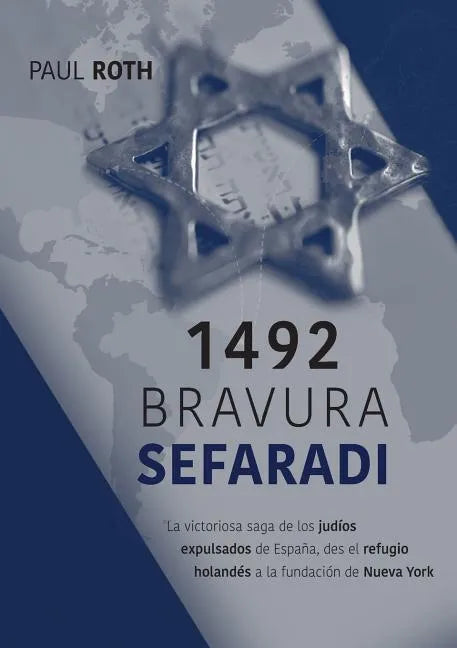 1492Bravura Sefaradi: La victoriosa saga de los judíos expulsados de España, des el refugio holandés a la fundación de Nueva York - Paperback