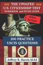 The Updated U.S. Citizenship Test Workbook and Study Guide 2021 to 2024: 100 USCIS Practice Questions Biden Version - Paperback