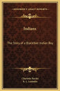 Indians: The Story of a Blackfoot Indian Boy - Hardcover