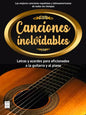 Canciones Inolvidables: Letras Y Acordes Para Aficionados a la Guitarra Y El Piano - Paperback
