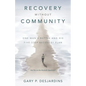 Recovery without Community: One Man's Battle and His Five-Step Recovery Plan - Paperback